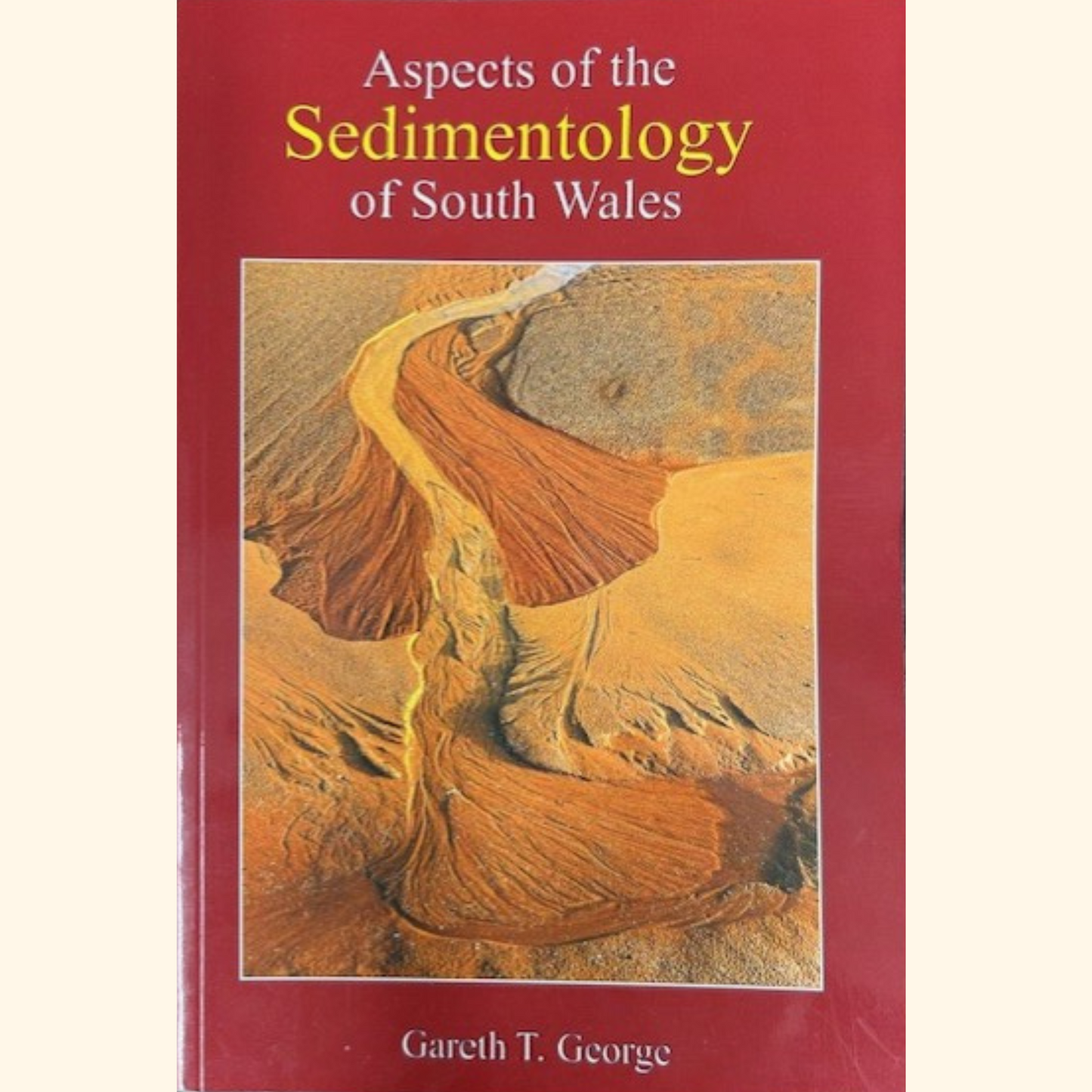 Aspects of the Sedimentology of South Wales by Gareth T George