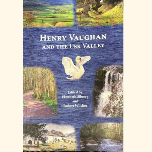 Henry Vaughan and the Usk Valley