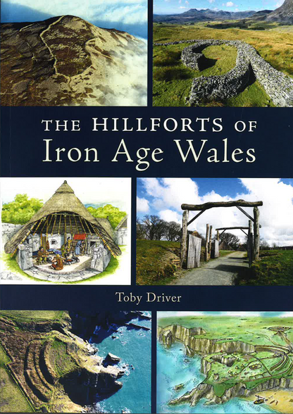 The Hillforts of Iron Age Wales